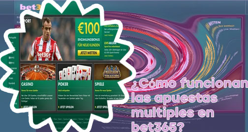 Como funcionan apuestas multiples bet365